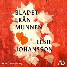 Bladet från munnen (ljudbok) av Elsie Johansson