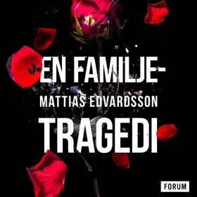 En familjetragedi (ljudbok) av Mattias Edvardss