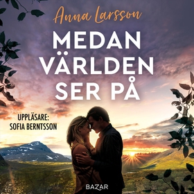 Medan världen ser på (ljudbok) av Anna Larsson