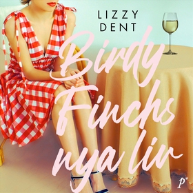 Birdy Finchs nya liv (ljudbok) av Lizzy Dent