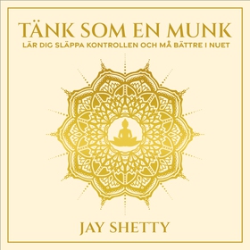 Tänk som en munk (ljudbok) av Jay Shetty, Gösta