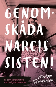 Genomskåda narcissisten - en sann kärlekshistor