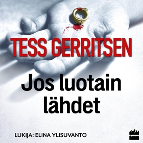Jos luotain lähdet (ljudbok) av Tess Gerritsen