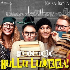 Se on moro, hullu luokka! (ljudbok) av Kaisa Ik