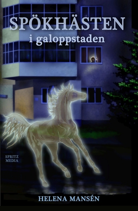 Spökhästen i galoppstaden (e-bok) av Helena Man