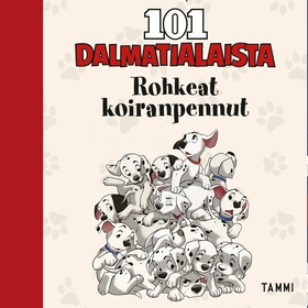 Disney. 101 dalmatialaista. Rohkeat koiranpennu