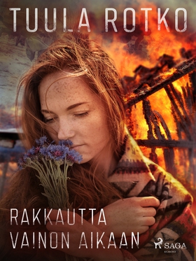 Rakkautta vainon aikaan (e-bok) av Tuula Rotko