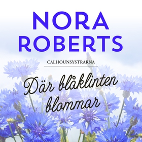 Där blåklinten blommar (ljudbok) av Nora Robert
