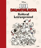 Disney. 101 dalmatialaista. Rohkeat koiranpennut