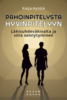 Pahoinpitelystä hyvinpitelyyn (e-bok) av Katja 