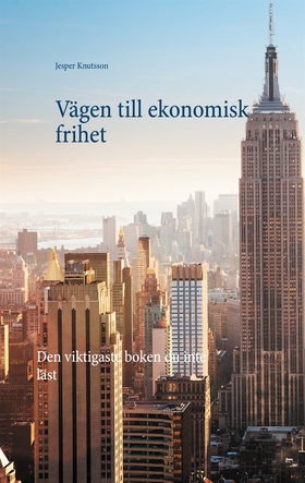 Vägen till ekonomisk frihet (e-bok) av Jesper K