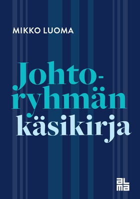 Johtoryhmän käsikirja (e-bok) av Mikko Luoma