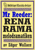 Mr Reeder: Rena rama melodramatiken. Återutgivning av text från 1927