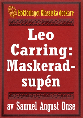 Leo Carring: Maskeradsupén. Detektivhistoria. Å