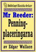 Mr Reeder: Penningplaceringarna. Återutgivning av text från 1927