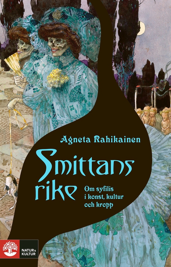 Smittans rike : Om syfilis i konst, kultur och kropp