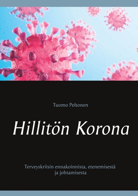 Hillitön Korona: Terveyskriisin ennakoinnista, 