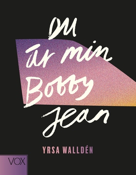 Du är min Bobby Jean (e-bok) av Yrsa Walldén