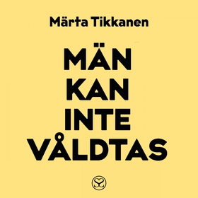 Män kan inte våldtas (ljudbok) av Märta Tikkane