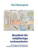 Handbok för miljöfarliga verksamheter: Hur du hanterar försiktighetsmått, miljötillsyn, miljötillstånd och egenkontroll