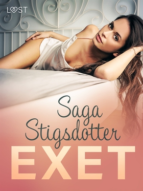 Exet - erotisk novell (e-bok) av Saga Stigsdott