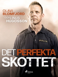 Det perfekta skottet : en polismans berättelse