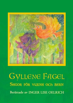 Gyllene Fågel Sagor för vuxna och barn (e-bok) 