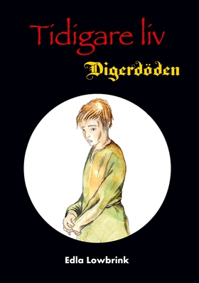 Tidigare liv Digerdöden (e-bok) av Edla Lowbrin