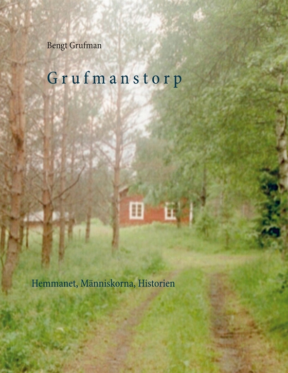 Grufmanstorp: Hemmanet, Människorna, Historien