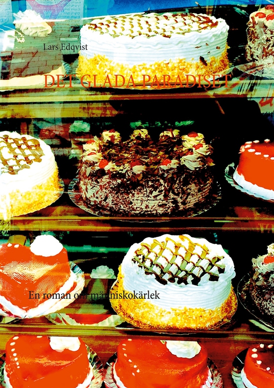 Det glada paradiset: En roman om människokärlek