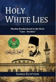 Holy White Lies: Muslim Brotherhood in the West "Case Sweden"