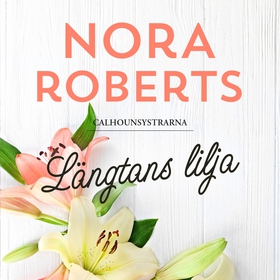 Längtans lilja (ljudbok) av Nora Roberts