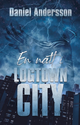 En natt i Logtown City (e-bok) av Daniel Anders