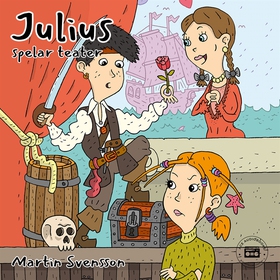 Julius spelar teater (ljudbok) av Martin Svenss