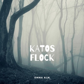 Katos flock (ljudbok) av Emma Alm