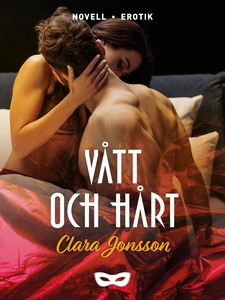 Vått och hårt (e-bok) av Clara Jonsson