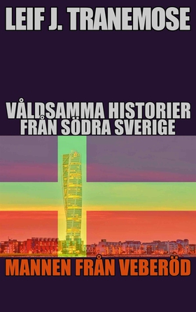 Våldsamma Historier Från Södra Sverige: Mannen 