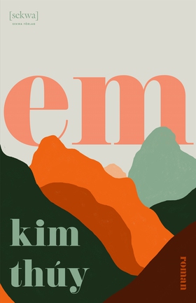Em (e-bok) av Kim Thúy