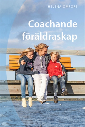 Coachande föräldraskap (e-bok) av Helena Omfors
