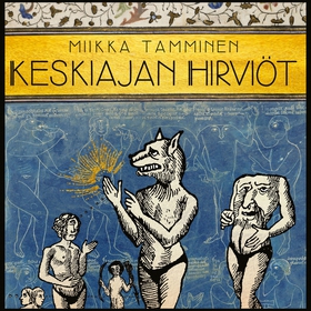 Keskiajan hirviöt (ljudbok) av Miikka Tamminen