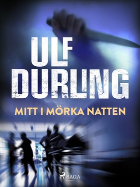 Mitt i mörka natten (e-bok) av Ulf Durling
