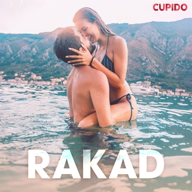 Rakad - erotiska noveller (ljudbok) av Cupido
