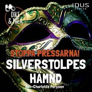 Stoppa Pressarna! Silverstolpes Hämnd (ljudbok)