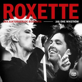 Roxette - Den auktoriserade biografin (ljudbok)