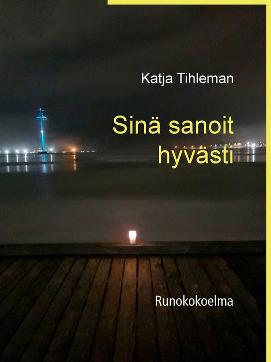 Sinä sanoit hyvästi: Runokokoelma