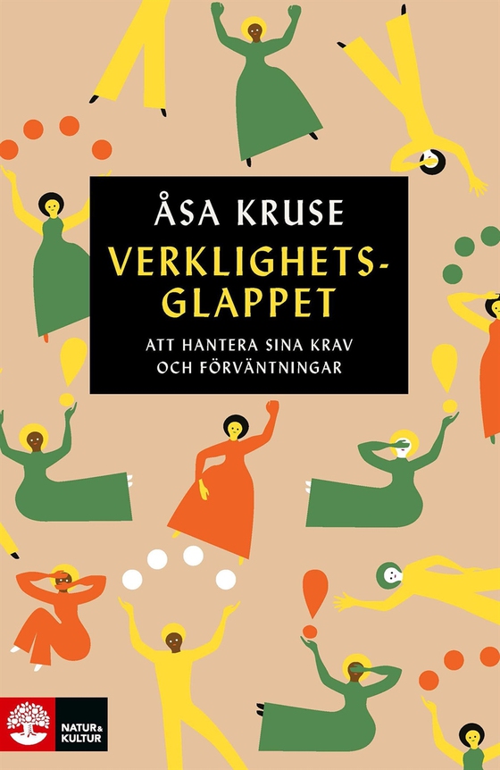 Verklighetsglappet : Att hantera sina krav och förväntningar (e-bok) av Åsa Kruse