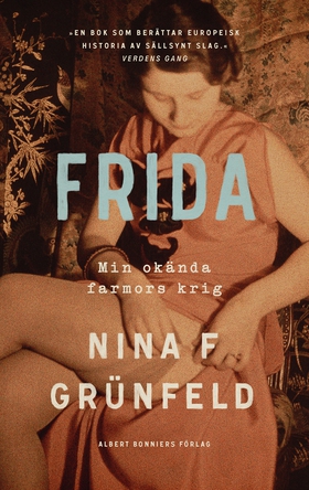 Frida : min okända farmors krig (e-bok) av Nina