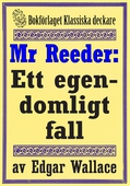Mr Reeder: Ett egendomligt fall. Återutgivning av text från 1927