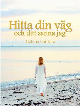 Hitta din väg och ditt sanna jag (e-bok) av Hel