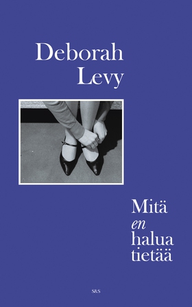 Mitä en halua tietää (e-bok) av Deborah Levy